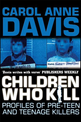 Cover of Children Who Kill: Profiles of Pre-Teen and Teenage Killers