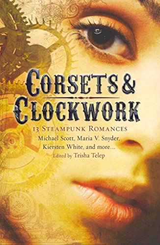 Cover of Corsets & Clockwork: 13 Steampunk Romances