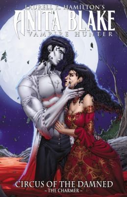 Cover of Anita Blake, Vampire Hunter: Circus of the Damned, Volume 1: The Charmer