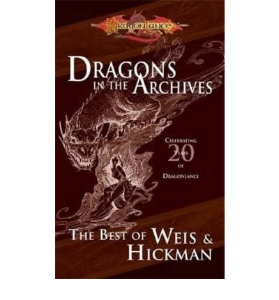 Cover of Dragons in the Archives: The Best of Weis & Hickman