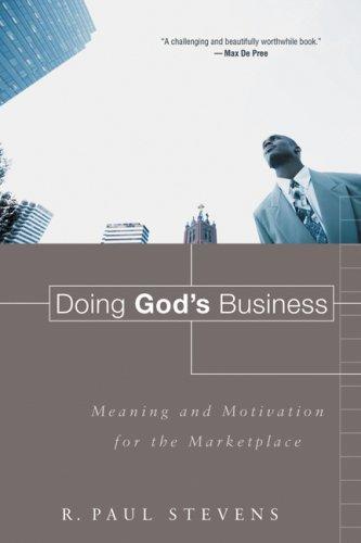 Cover of Doing God's Business: Meaning and Motivation for the Marketplace