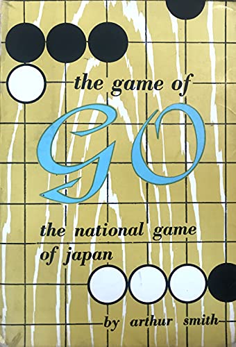 Cover of The Game of Go: The National Game of Japan