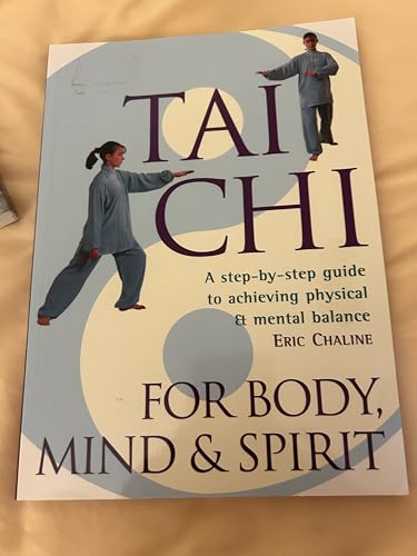 Cover of Tai Chi For Body, Mind & Spirit: A Step-by-Step Guide to Achieving Physical & Mental Balance