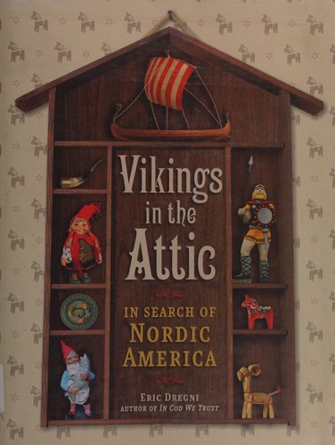 Cover of Vikings in the attic : in search of Nordic America