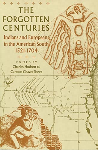Cover of The Forgotten Centuries: Indians and Europeans in the American South, 1521-1704