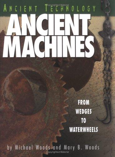 Cover of Ancient Machines: From Wedges to Waterwheels