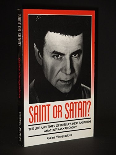 Cover of Saint or Satan? The Life and Times of Russia's New Rasputin Anatoly Kashpirovsky