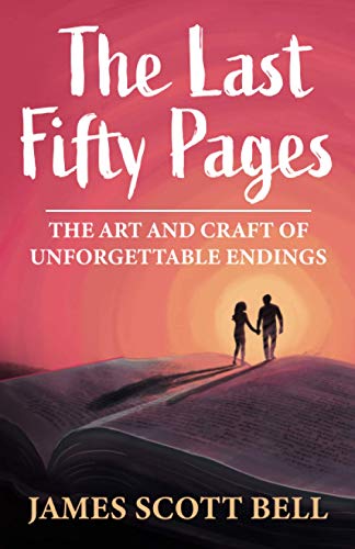 Cover of The Last Fifty Pages: The Art and Craft of Unforgettable Endings