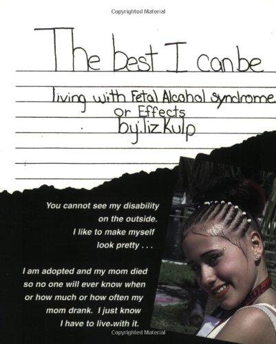 Cover of The Best I Can Be: Living with Fetal Alcohol Syndrome-Effects