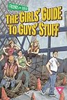 Cover of The Girls' Guide to Guys' Stuff: An Anthology of Comics by Women
