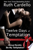 Cover of The Temptation Series: Two Hot Holiday Novellas About One Sizzling Couple: Books 1 & 2 of the Temptation Series