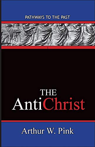 Cover of The AntiChrist: Pathways To The Past