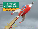 Cover of Tim O'Brien's Roadside Pics & Picks: The Huge, The High, The Half-Buried