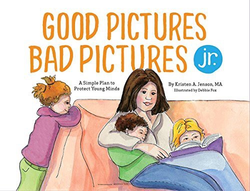 Cover of Good Pictures Bad Pictures Jr.: A Simple Plan to Protect Young Minds