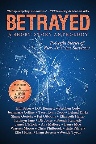Cover of Betrayed: Powerful Stories of Kick-Ass Crime Survivors