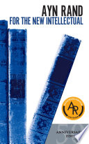 Cover of For the New Intellectual: The Philosophy of Ayn Rand