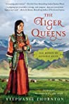 Cover of The Tiger Queens: the Women of Genghis Khan