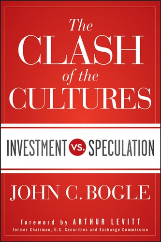 Cover of The Clash of the Cultures: Investment vs. Speculation