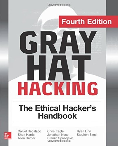 Cover of Gray Hat Hacking: The Ethical Hacker's Handbook