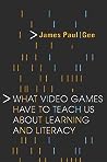 Cover of What Video Games Have to Teach Us About Learning and Literacy