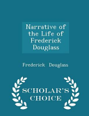 Cover of Narrative of the Life of Frederick Douglass - Scholar's Choice Edition