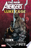 Cover of New Avengers: Luke Cage - Town Without Pity