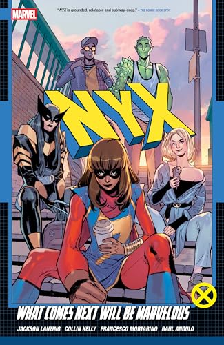Cover of NYX, Vol. 1: What Comes Next Will Be Marvelous