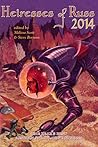 Cover of Heiresses of Russ 2014: The Year's Best Lesbian Speculative Fiction