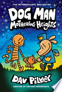 Cover of Dog Man: Mothering Heights: A Graphic Novel (Dog Man #10): From the Creator of Captain Underpants