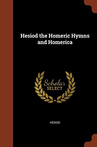 Cover of Hesiod the Homeric Hymns and Homerica