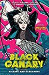 Cover of Black Canary, Volume 1: Kicking and Screaming