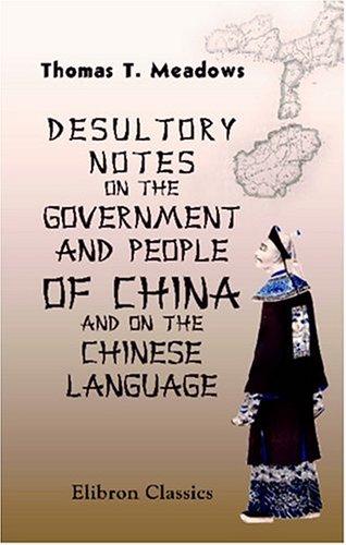 Cover of Desultory notes on the government and people of China, and on the Chinese language