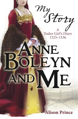 Cover of Anne Boleyn and Me: A Tudor Girl's Diary, 1524-1536