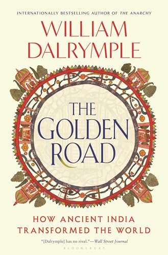 Cover of The Golden Road: How Ancient India Transformed the World