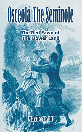 Cover of Osceola The Seminole: The Red Fawn of the Flower Land