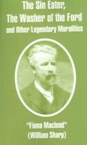 Cover of The Sin Eater, the Washer of the Ford and Other Legendary Moralities