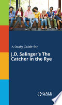 Cover of A Study Guide for J.D. Salinger's The Catcher in the Rye