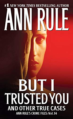 Cover of But I Trusted You and Other True Cases