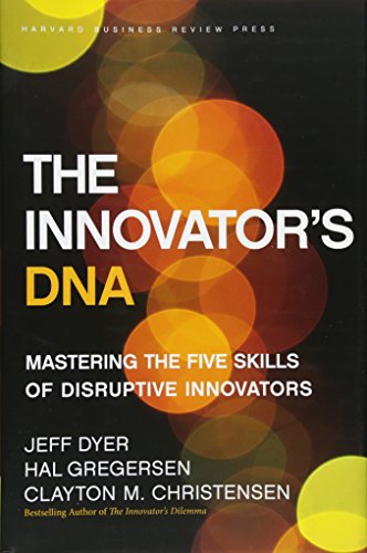 Cover of The Innovator's DNA: Mastering the Five Skills of Disruptive Innovators