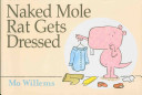 Cover of Naked Mole Rat Gets Dressed