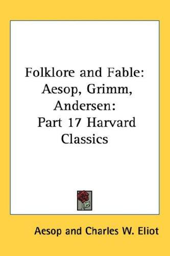 Cover of Folklore and Fable: Aesop, Grimm, Andersen: Part 17 Harvard Classics