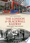 Cover of The London & Blackwall Railway