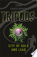 Cover of Tripods: The City of Gold and Lead