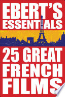 Cover of 25 Great French Films: Ebert's Essentials