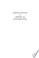 Cover of Hidden History of Mystic & Stonington