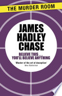 Cover of Believe This . . . You'll Believe Anything