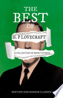 Cover of The Best of H. P. Lovecraft - A Collection of Short Stories (Fantasy and Horror Classics)
