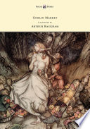 Cover of Goblin Market - Illustrated by Arthur Rackham
