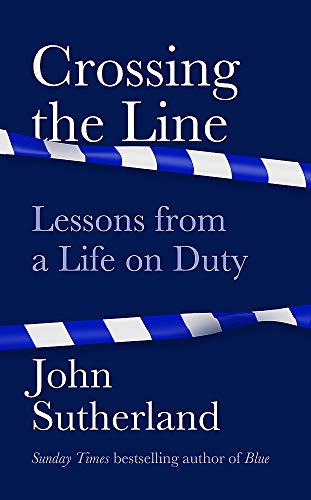 Cover of Crossing the Line: Lessons From a Life on Duty
