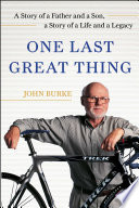 Cover of One Last Great Thing: A Story of a Father and a Son, a Story of a Life and a Legacy